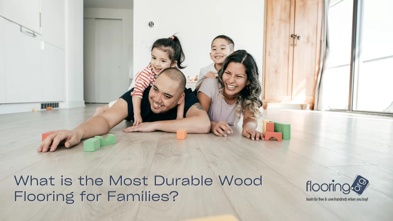 What Is the Most Durable Wood Flooring for Families